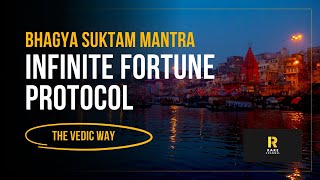 Infinite Fortune Protocol - The Vedic Way - BHAGYA SUKTAM MANTRA in SANSKRIT LANGUAGE