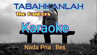 Tabahkanlah-karaoke  The Panbers -vocal Pria  Do Bes 