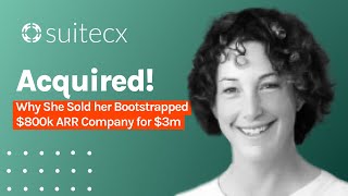 Acquired! Why she sold her bootstrapped $800k ARR company for $3m