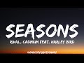 Rival & Cadmium - Seasons (Lyrics) feat. Harley Bird