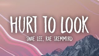 Swae Lee - Hurt To Look (Lyrics) ft. Rae Sremmurd