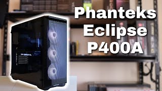 Phanteks Eclipse P400A In-Depth Review