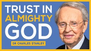 HOW TO HAVE UNCONDITIONAL TRUST IN ALL MIGHTY GOD [Jesus Christ Has The Power] - Dr Charles Stanley