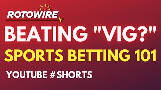 Sports Betting Explained: What is "The Vig?"