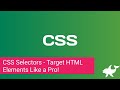 Mastering CSS Selectors: How to Target Elements Like a Pro! Tips, Tricks, and Best Practices