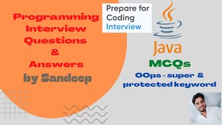 Java MCQ | Object Oriented Programming MCQ - OOPs Super & Protected keyword | Interview Questions