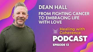 Fighting Cancer with LOVE: Dean Hall's Inspiring Journey