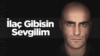 Alper Kul - İlaç Gibisin Sevgilim (Audio)