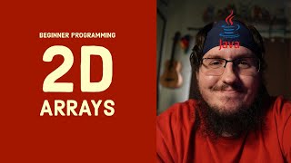 Beginner Java - All about 2D Arrays