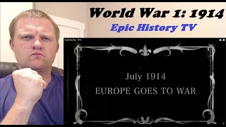 A History Teacher Reacts | "World War One - 1914" by Epic History TV