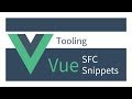 Vue Tooling - VS Code SFC Snippets