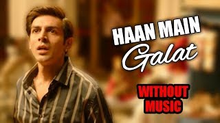 Haan Main Galat Without Music | Love Aaj Kal 2 | Jobless Guy