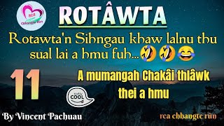 Rotâwta - 11 | Sihngau khaw Lalnu thu lang a hmu fuh👙👙., A mumangah Chakâi thlâwk thei a hmu bawk 🦀🦀