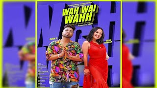 WAH WAI WAHH -OFFICIAL SONG |  NEHA KAKKAR & SUKHE | NEW SONG 2019 | New song 2019