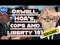 Orwell, HOA's, Cops and Liberty 101