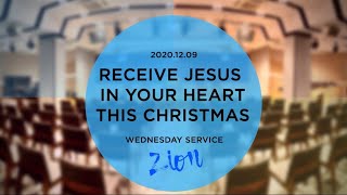 Wednesday Sermon [2020.12.09] Receive Jesus in Your Heart this Christmas