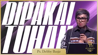 Siapkah Kamu Dipakai Tuhan? - Ps. Debby Basjir