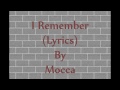 I REMEMBER (LYRICS) - MOCCA
