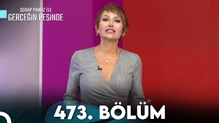 Gerçeğin Peşinde 473. Bölüm