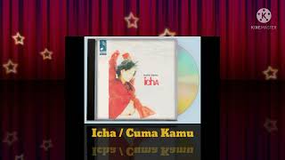 Icha - Cuma Kamu (Digitally Remastered Audio / 1996)