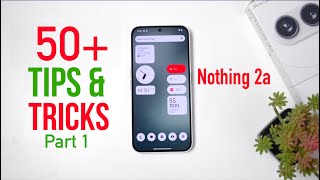 Nothing 2a tips and tricks | Features of Nothing 2a Explained.