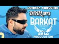 barkat dhol mix dj aman production ft.lahoria production khan bhaini