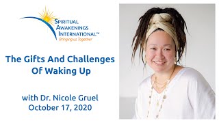 Near Death Experience (NDE) & STE Gifts And Challenges Of Waking Up,  Dr. Nicole Gruel