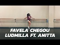 Favela Chegou - Ludmilla ft. Anitta | Coreografia Oficial