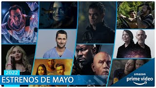 Estrenos AMAZON PRIME VIDEO MAYO 2022 | Series y Películas