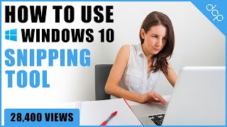 How to use Windows 10 Snipping Tool - [ Screenshot Windows 10 Tutorial ]