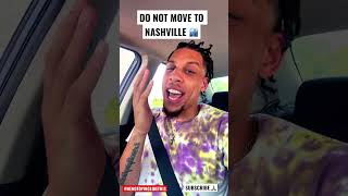 Do Not Move To Nashville If