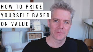 How to Price Yourself on Value (as a Freelancer or Consultant)