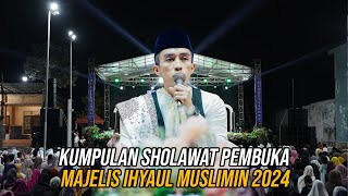 KUMPULAN SHOLAWAT PEMBUKA MAJELIS IHYAUL MUSLIMIN 2024