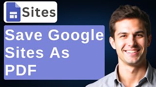 How To Save Google Sites As PDF (Full 2026 Guide) [2026 Guide]