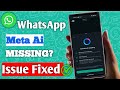 Meta AI Not Showing on WhatsApp? Try These Fixes NOW.