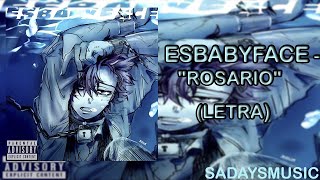 ESBABYFACE - ROSARIO (LETRA)