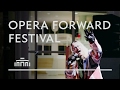 Get ready for Opera Forward Festival 2017