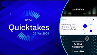 IOTA Quicktakes 25.03.2024: IOTA Grants Program, Beginner's Guide to DeFi, \u0026 More