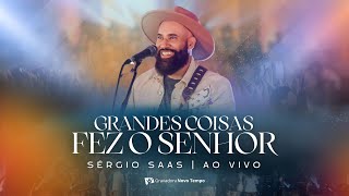 Grandes Coisas Fez o Senhor - Sergio Saas