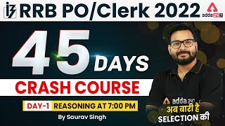 IBPS RRB PO/Clerk 2022 | REASONING 45 Days Crash Course Day #1 | Saurav Singh