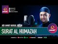 SURAT AL HUMAZAH || ADI AMAR HAIKAL HUSIN || MUROTTAL JUZ 30