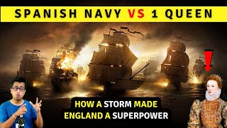 Queen Elizabeth vs Spanish Armada: How 1 Storm \u0026 an Epic Battle Destroyed Spanish Navy