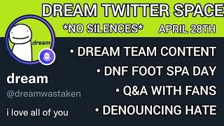 Dream Twitter Space, April 28th 2023 (NO SILENCES)