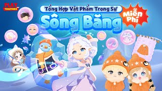 PLAY TOGETHER VNG | TỔNG HỢP NHỮNG VẬT PHẨM MIỄN PHÍ SỰ KIỆN SÔNG BĂNG MỚI