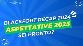 BLACKFORT RECAP 2024 E COSA ASPETTARSI PER IL 2025