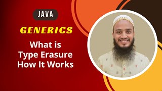 What is Type Erasure in Generics | How it Works | Java