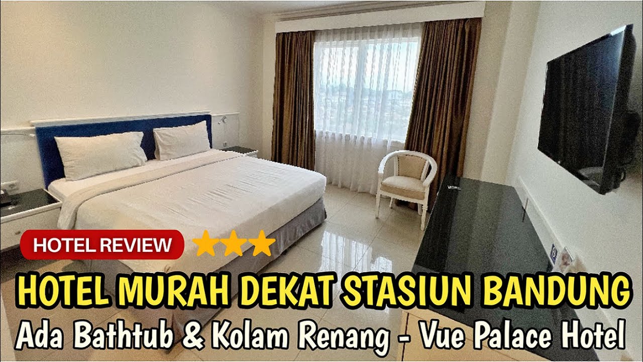 HOTEL MURAH DI BANDUNG DEKAT STASIUN BANDUNG - VUE PALACE HOTEL BANDUNG ...