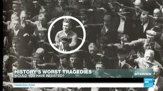 History’s worst tragedies: Would you have resisted?