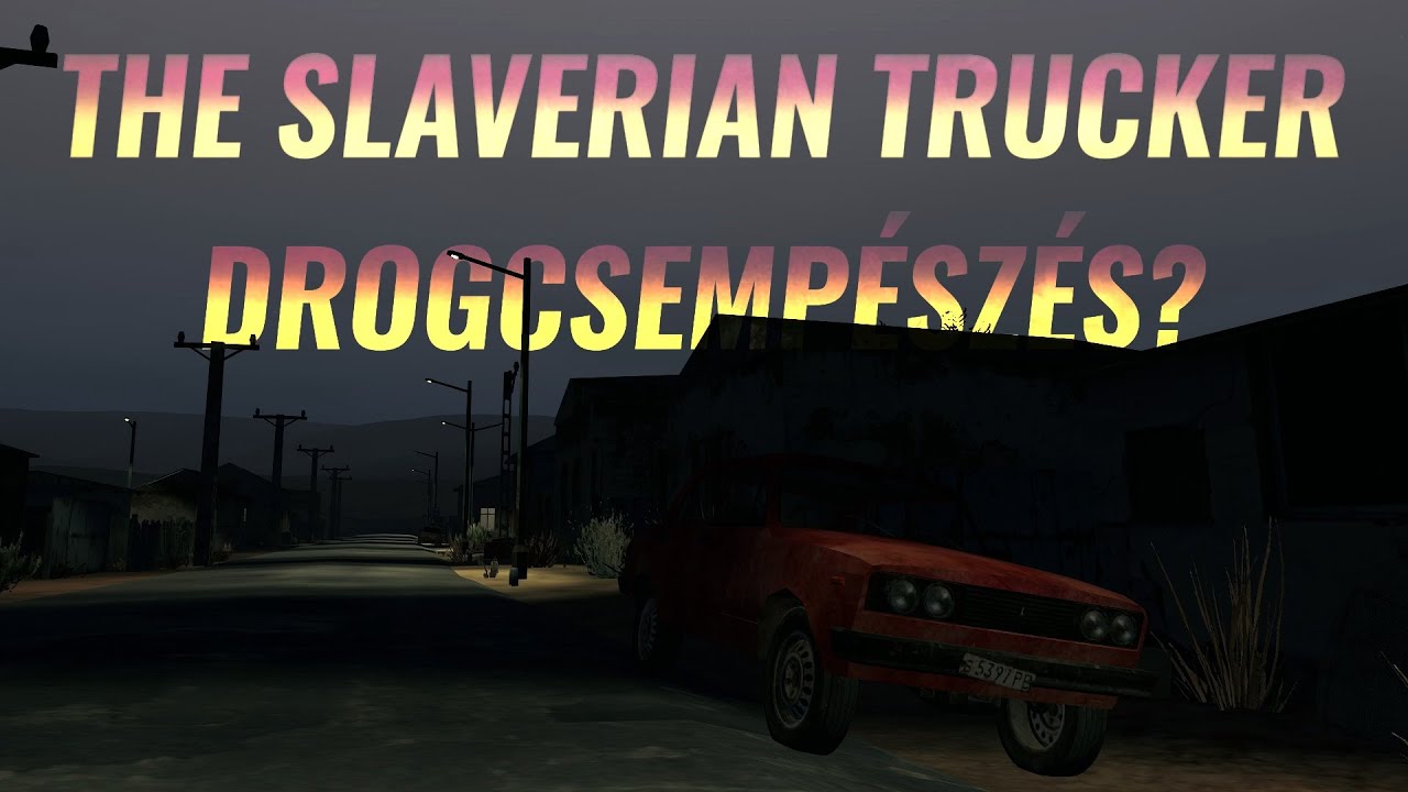 The Slaverian Trucker Drogcsempészés Youtube