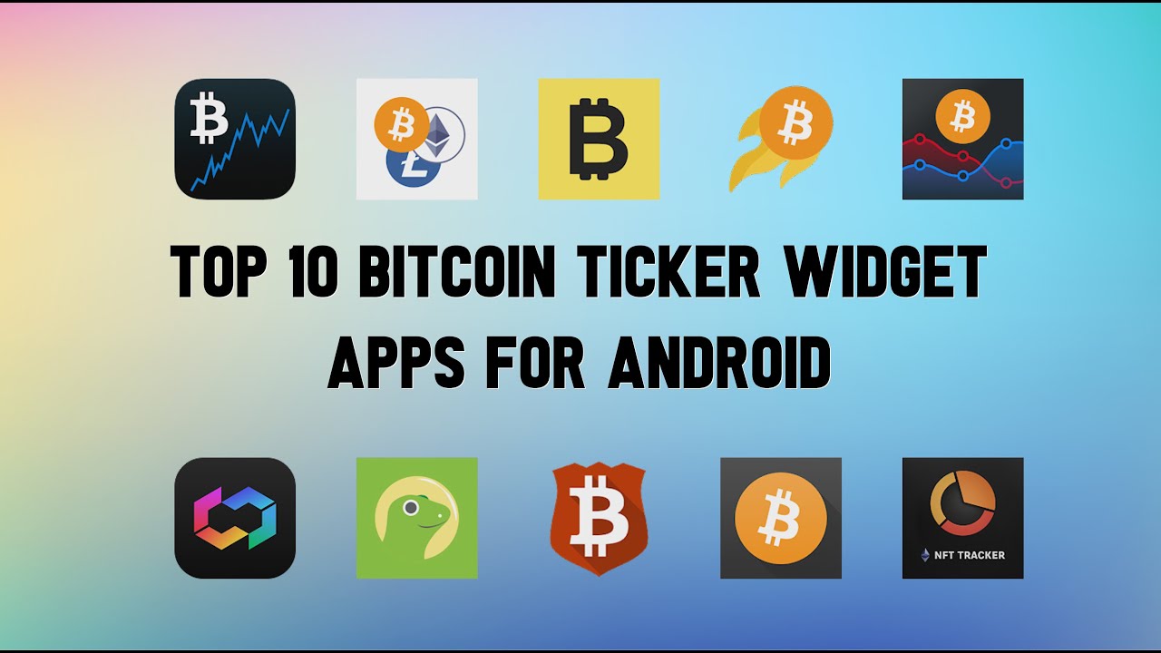 Top 10 Best Bitcoin Ticker Widget Apps For Android - YouTube